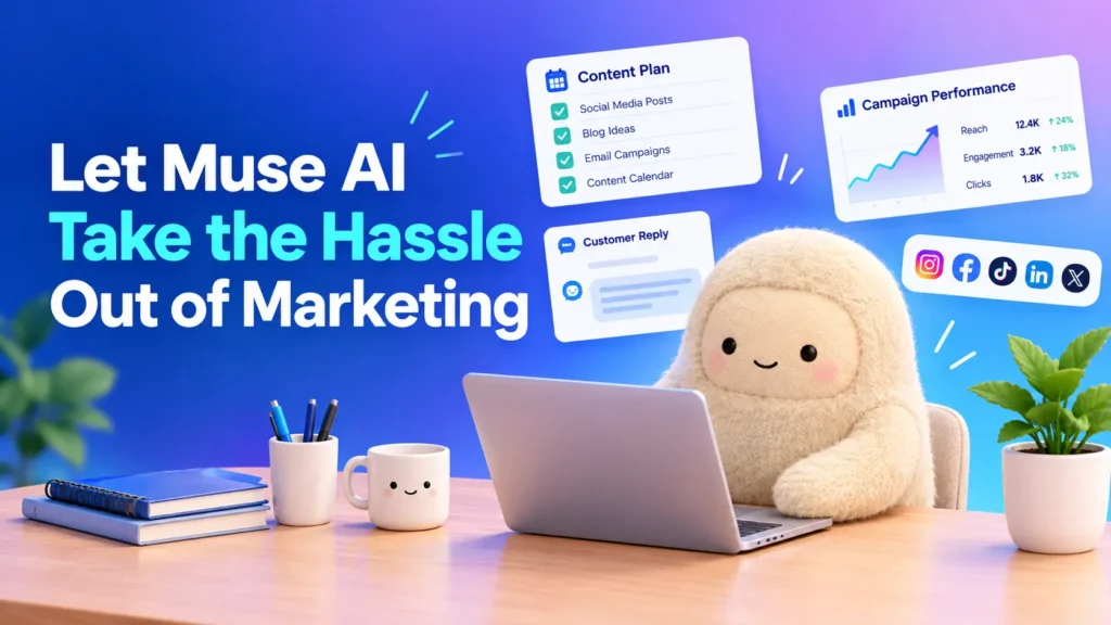 Let Muse AI Take the Hassle Out of Marketing Muse AI Marketing Made Easy